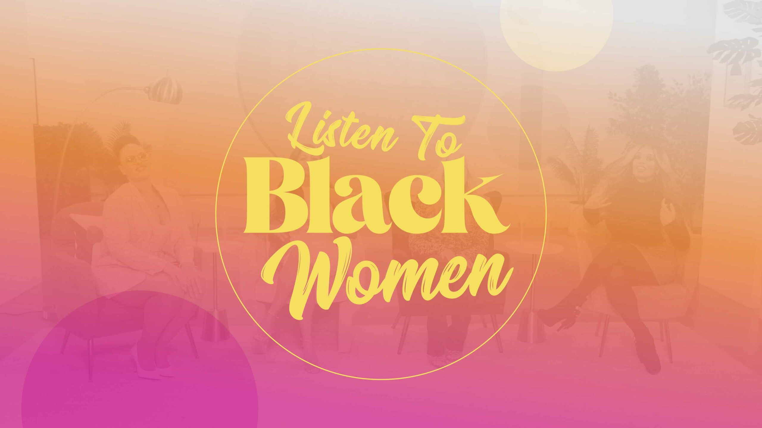 Listen to Black Women Show Open